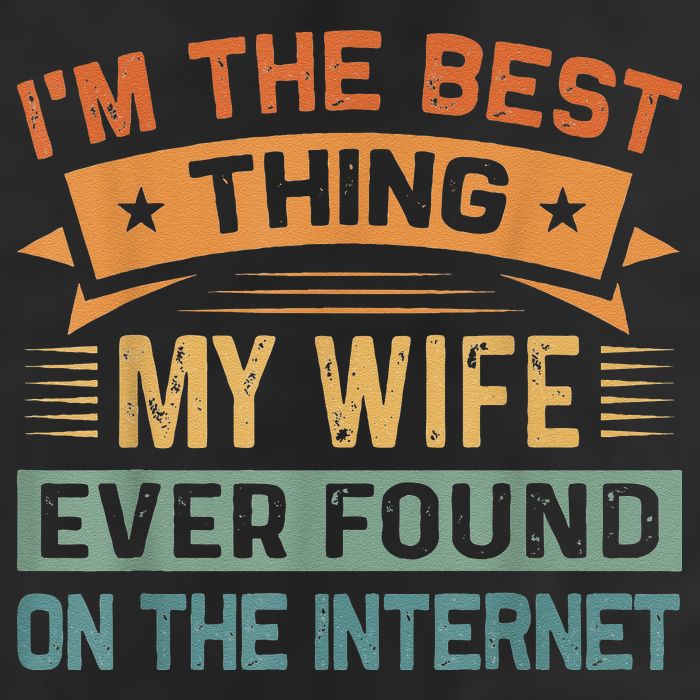 I'm The Best Thing My Wife Ever Found On The Internet Golf Towel