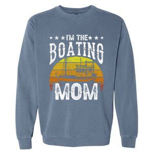 I'm The Boating Mom Yacht Captain Ship Boat Mother Mommy Great Gift Garment-Dyed Sweatshirt