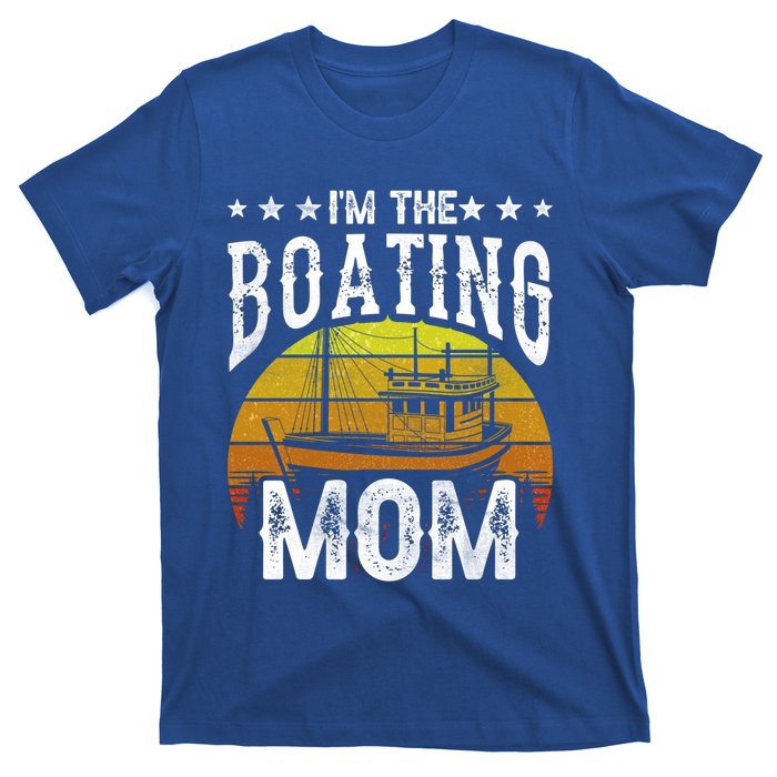 I'm The Boating Mom Yacht Captain Ship Boat Mother Mommy Great Gift T-Shirt