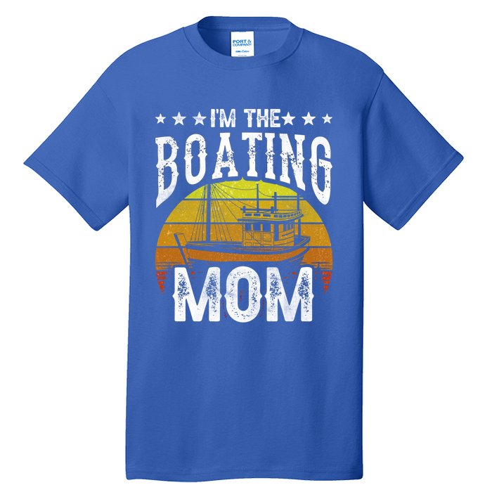 I'm The Boating Mom Yacht Captain Ship Boat Mother Mommy Great Gift Tall T-Shirt