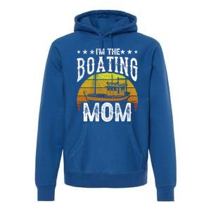 I'm The Boating Mom Yacht Captain Ship Boat Mother Mommy Great Gift Premium Hoodie