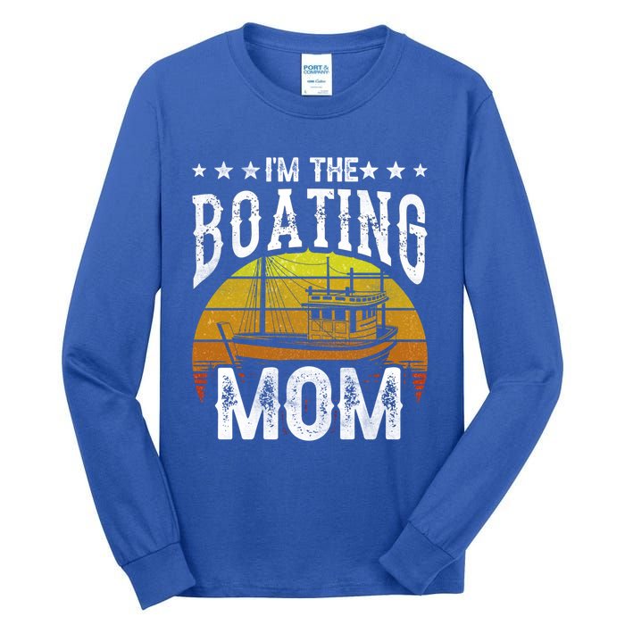 I'm The Boating Mom Yacht Captain Ship Boat Mother Mommy Great Gift Tall Long Sleeve T-Shirt