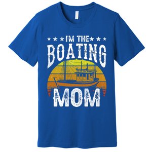 I'm The Boating Mom Yacht Captain Ship Boat Mother Mommy Great Gift Premium T-Shirt