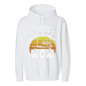 I'm The Boating Mom Yacht Captain Ship Boat Mother Mommy Great Gift Garment-Dyed Fleece Hoodie