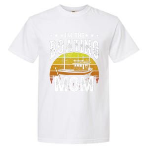 I'm The Boating Mom Yacht Captain Ship Boat Mother Mommy Great Gift Garment-Dyed Heavyweight T-Shirt