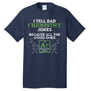 I Tell Bad Jokes Argon Funny Chemistry Joke Tall T-Shirt