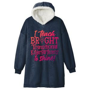 I Teach Bright Transitional Kindergarten Teacher Team Gift Hooded Wearable Blanket