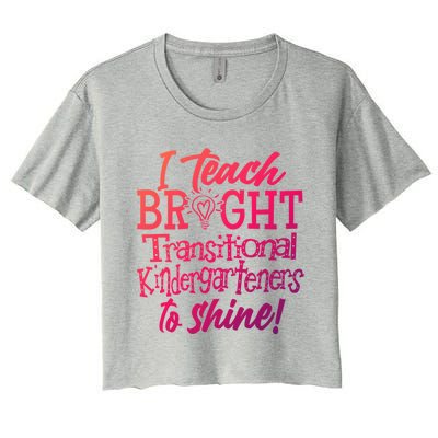 I Teach Bright Transitional Kindergarten Teacher Team Gift Women's Crop Top Tee