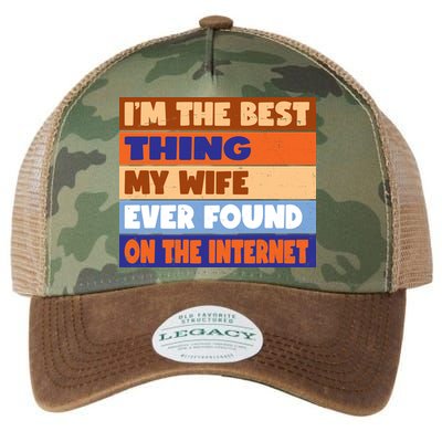 I'm The Best Thing My Wife Ever Found On The Internet Funny Legacy Tie Dye Trucker Hat