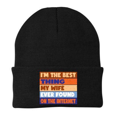 I'm The Best Thing My Wife Ever Found On The Internet Funny Beanie