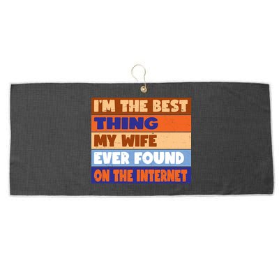 I'm The Best Thing My Wife Ever Found On The Internet Funny Large Microfiber Waffle Golf Towel