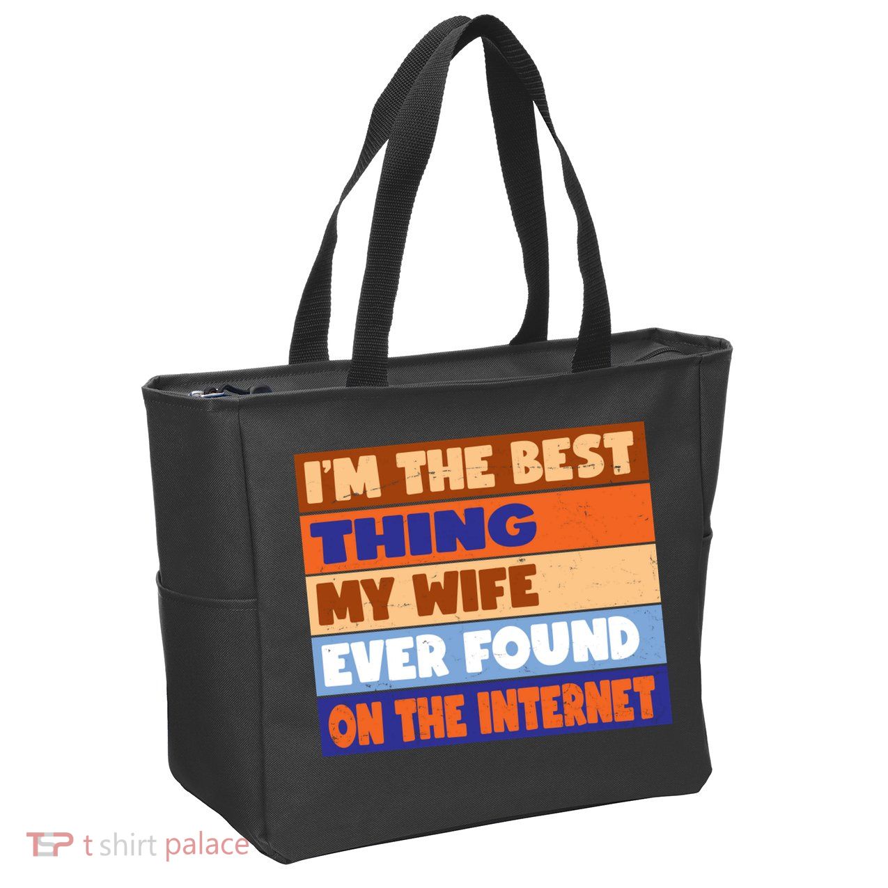 I'm The Best Thing My Wife Ever Found On The Internet Funny Zip Tote Bag