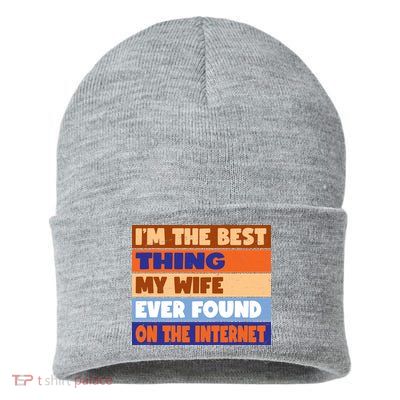 I'm The Best Thing My Wife Ever Found On The Internet Funny Sustainable Knit Beanie