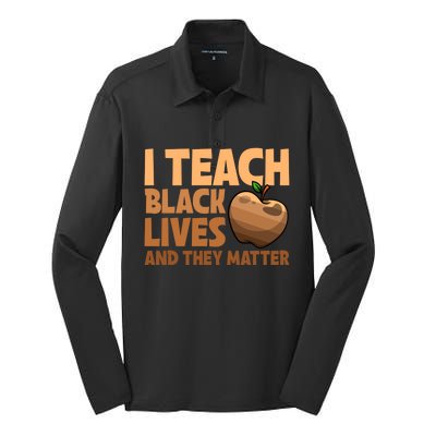 I Teach Black Lives And They Matter Teacher African Melanin Cool Gift Silk Touch Performance Long Sleeve Polo