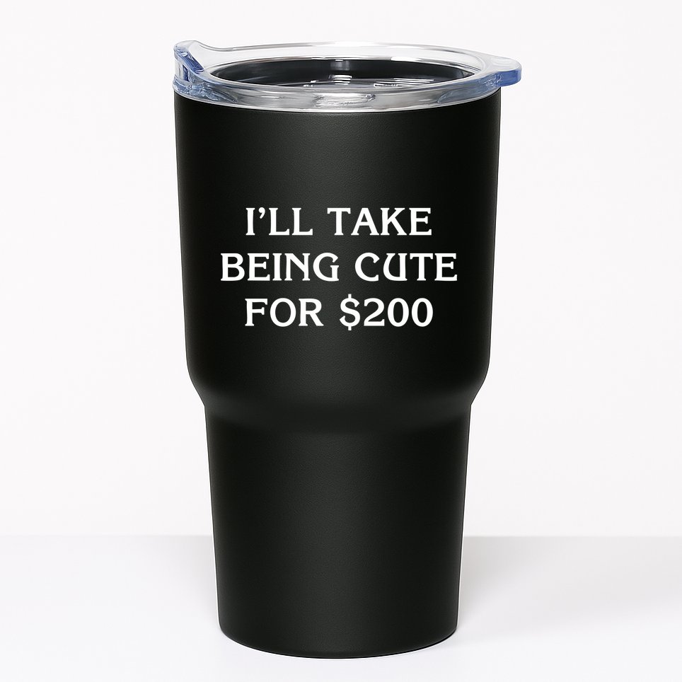 I’Ll Take Being Cute For $200 Tumbler