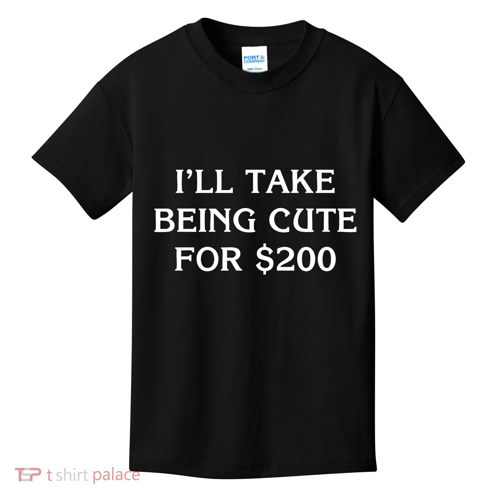 I’Ll Take Being Cute For $200 Kids T-Shirt