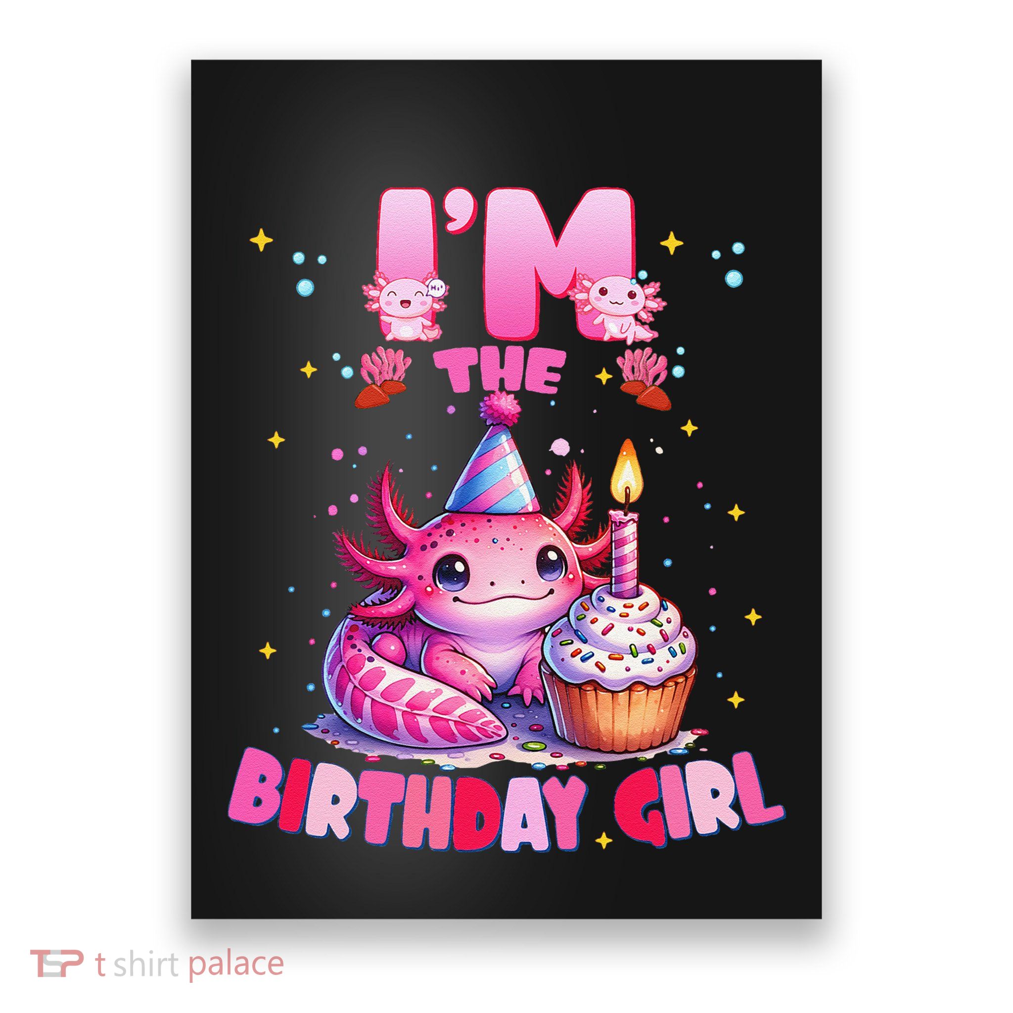 Im The Birthday Girl Axolotl Family Party Decoration Gift Poster