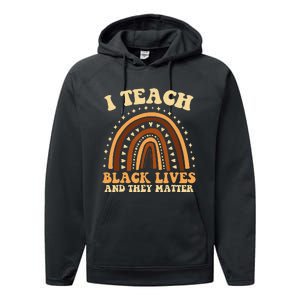 I Teach Black Lives And They Matter Teacher Black Rainbow Performance Fleece Hoodie