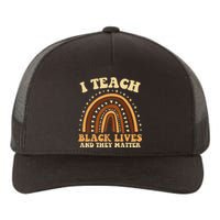 I Teach Black Lives And They Matter Teacher Black Rainbow Yupoong Adult 5-Panel Trucker Hat