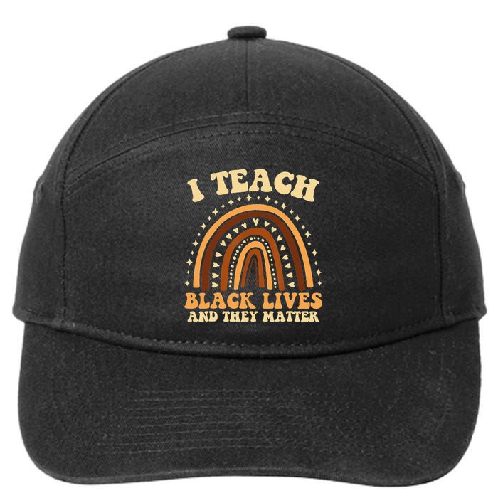 I Teach Black Lives And They Matter Teacher Black Rainbow 7-Panel Snapback Hat