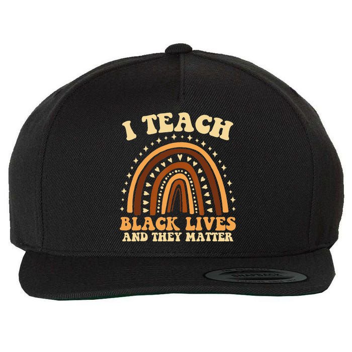 I Teach Black Lives And They Matter Teacher Black Rainbow Wool Snapback Cap