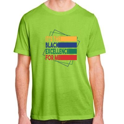 It's The Black Excellence For Me For Black History Month Gift Typoraphy Adult ChromaSoft Performance T-Shirt