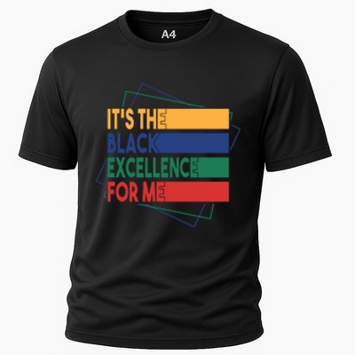 It's The Black Excellence For Me For Black History Month Gift Typoraphy Cooling Performance Crew T-Shirt