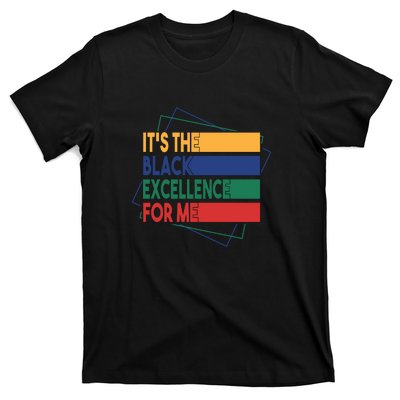 It's The Black Excellence For Me For Black History Month Gift Typoraphy T-Shirt