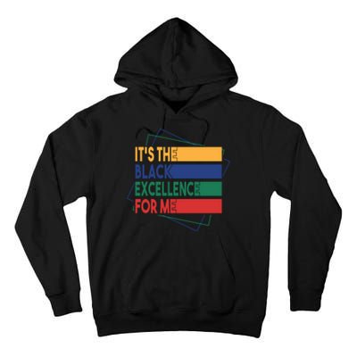 It's The Black Excellence For Me For Black History Month Gift Typoraphy Tall Hoodie