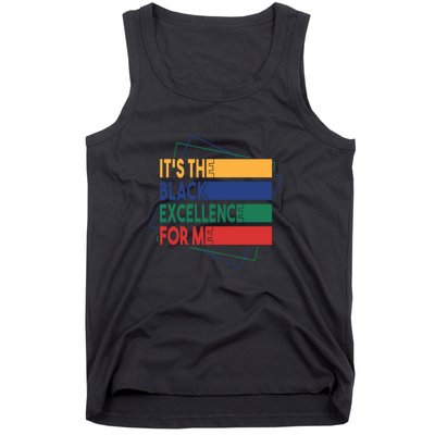 It's The Black Excellence For Me For Black History Month Gift Typoraphy Tank Top