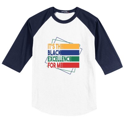 It's The Black Excellence For Me For Black History Month Gift Typoraphy Baseball Sleeve Shirt