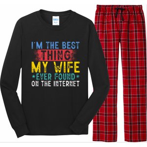 Im The Best Thing My Wife Ever Found On The Internet Long Sleeve Pajama Set