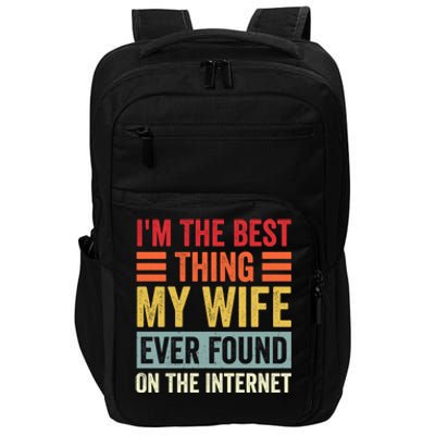 I'm The Best Thing My Wife Ever Found On The Internet Funny Impact Tech Backpack