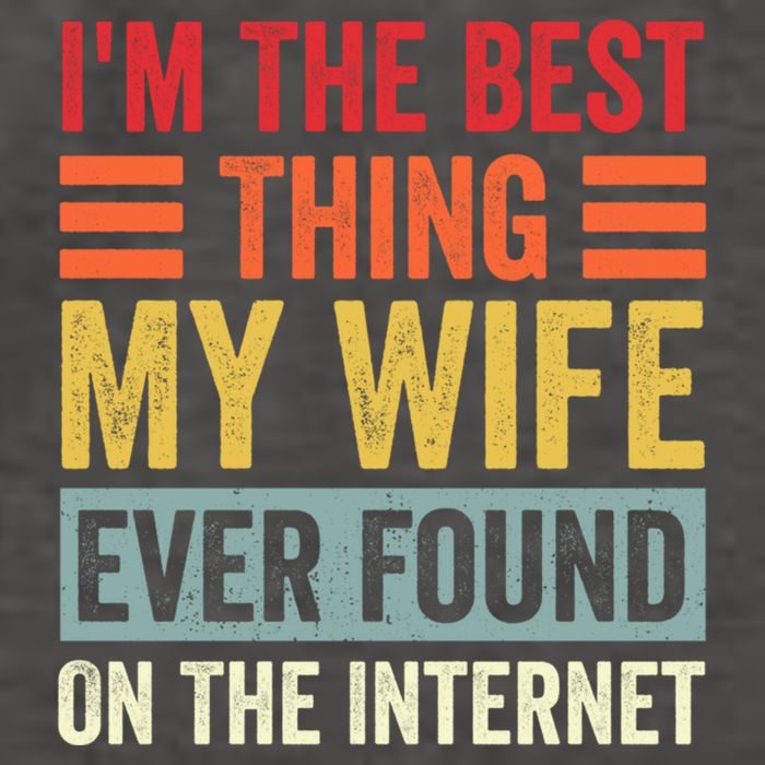 I'm The Best Thing My Wife Ever Found On The Internet Funny Vector Backpack