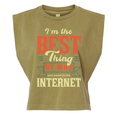 I'm The Best Thing My Wife Ever Found On The Internet Funny Garment-Dyed Women's Muscle Tee