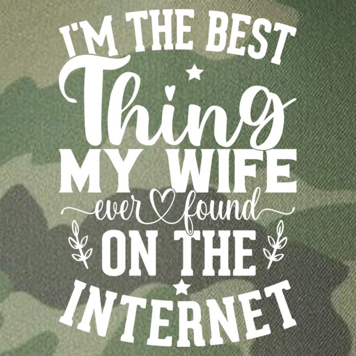 I'm The Best Thing My Wife Ever Found On The Internet Funny Legacy Tie Dye Trucker Hat