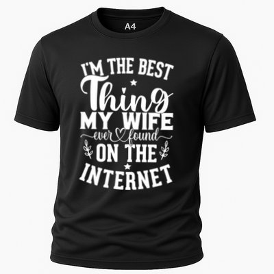 I'm The Best Thing My Wife Ever Found On The Internet Funny Performance Shirt