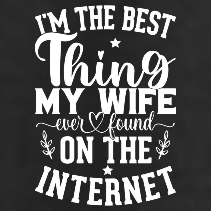 I'm The Best Thing My Wife Ever Found On The Internet Funny 15oz Campfire Ceramic Mug