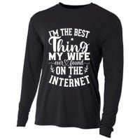I'm The Best Thing My Wife Ever Found On The Internet Funny Cooling Performance Long Sleeve Crew