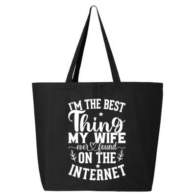 I'm The Best Thing My Wife Ever Found On The Internet Funny 25L Jumbo Tote