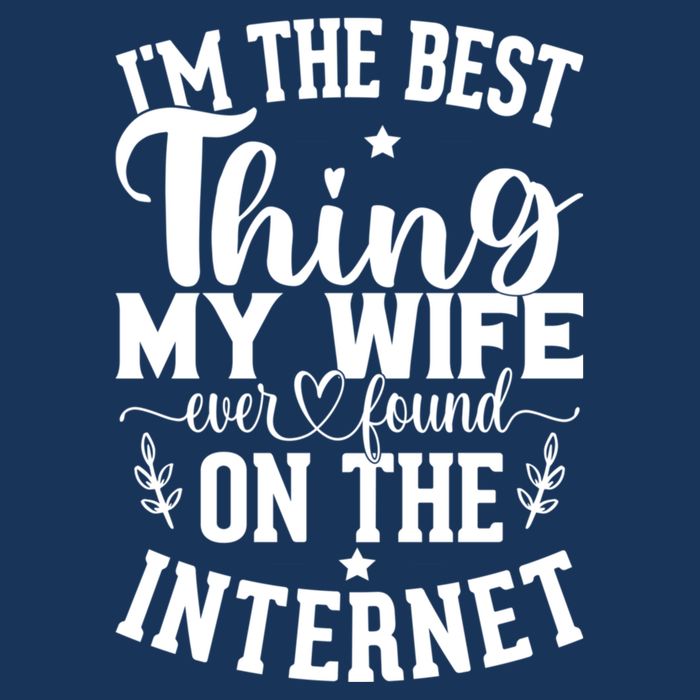 I'm The Best Thing My Wife Ever Found On The Internet Funny Infant Baby Jersey Bodysuit