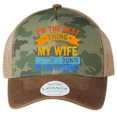 I'm The Best Thing My Wife Ever Found On The Internet Funny Legacy Tie Dye Trucker Hat