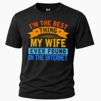 I'm The Best Thing My Wife Ever Found On The Internet Funny Performance Shirt