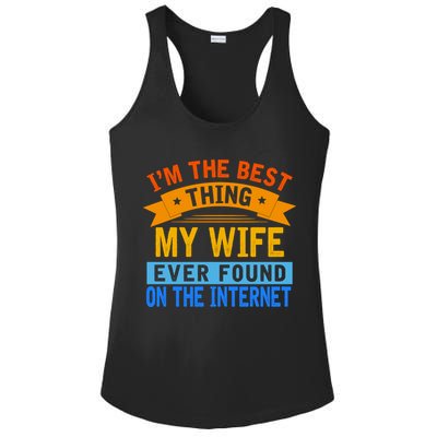 I'm The Best Thing My Wife Ever Found On The Internet Funny Ladies PosiCharge Competitor Racerback Tank