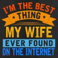 I'm The Best Thing My Wife Ever Found On The Internet Funny 25L Jumbo Tote