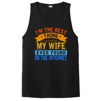 I'm The Best Thing My Wife Ever Found On The Internet Funny PosiCharge Competitor Tank