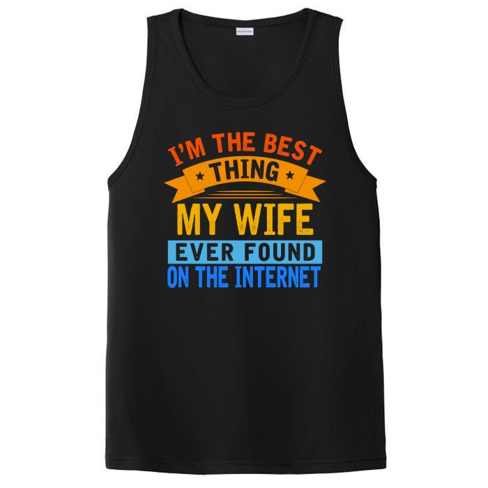 I'm The Best Thing My Wife Ever Found On The Internet Funny PosiCharge Competitor Tank