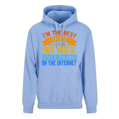 I'm The Best Thing My Wife Ever Found On The Internet Funny Unisex Surf Hoodie