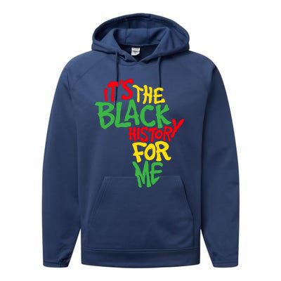 ItS The Black History For Me Black History Month Performance Fleece Hoodie