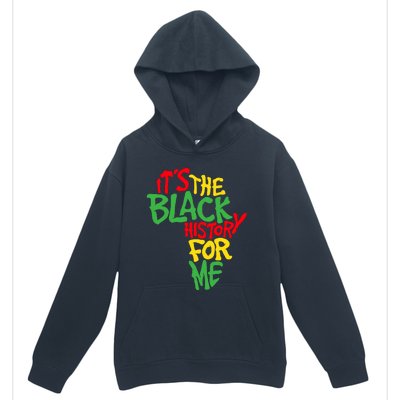 ItS The Black History For Me Black History Month Urban Pullover Hoodie